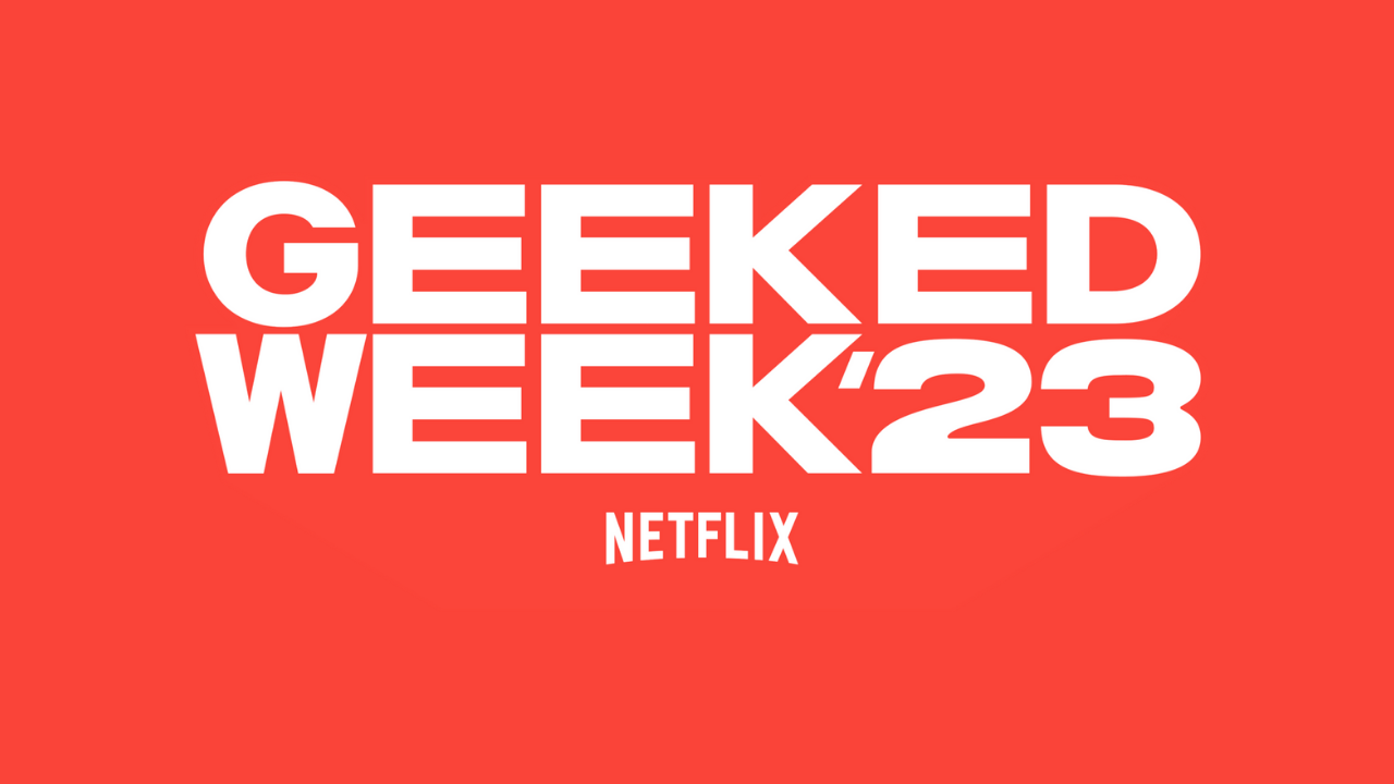 Details for Netflix Geeked Week 2023 Out - New Info on Stranger Things, Avatar, etc
